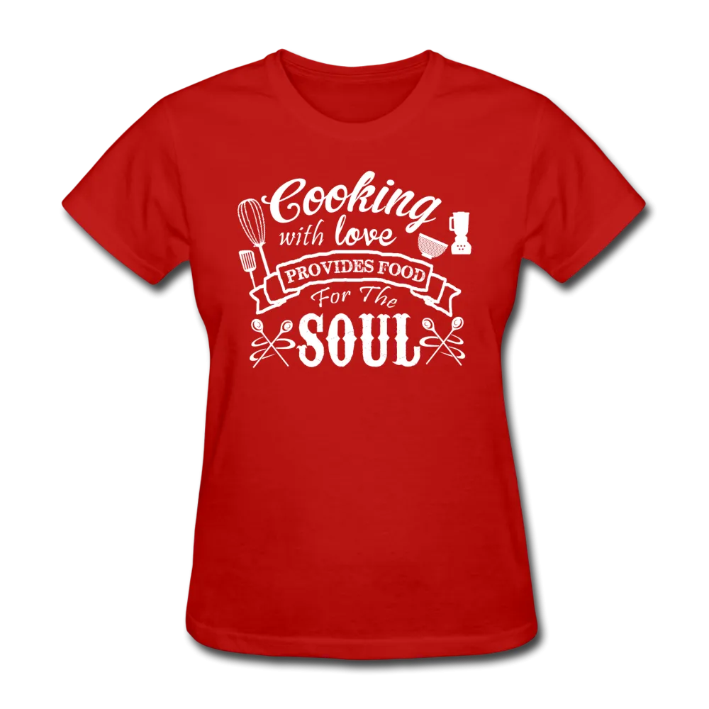 Cooking With Love Provides Food For The Soul Women's T-Shirt