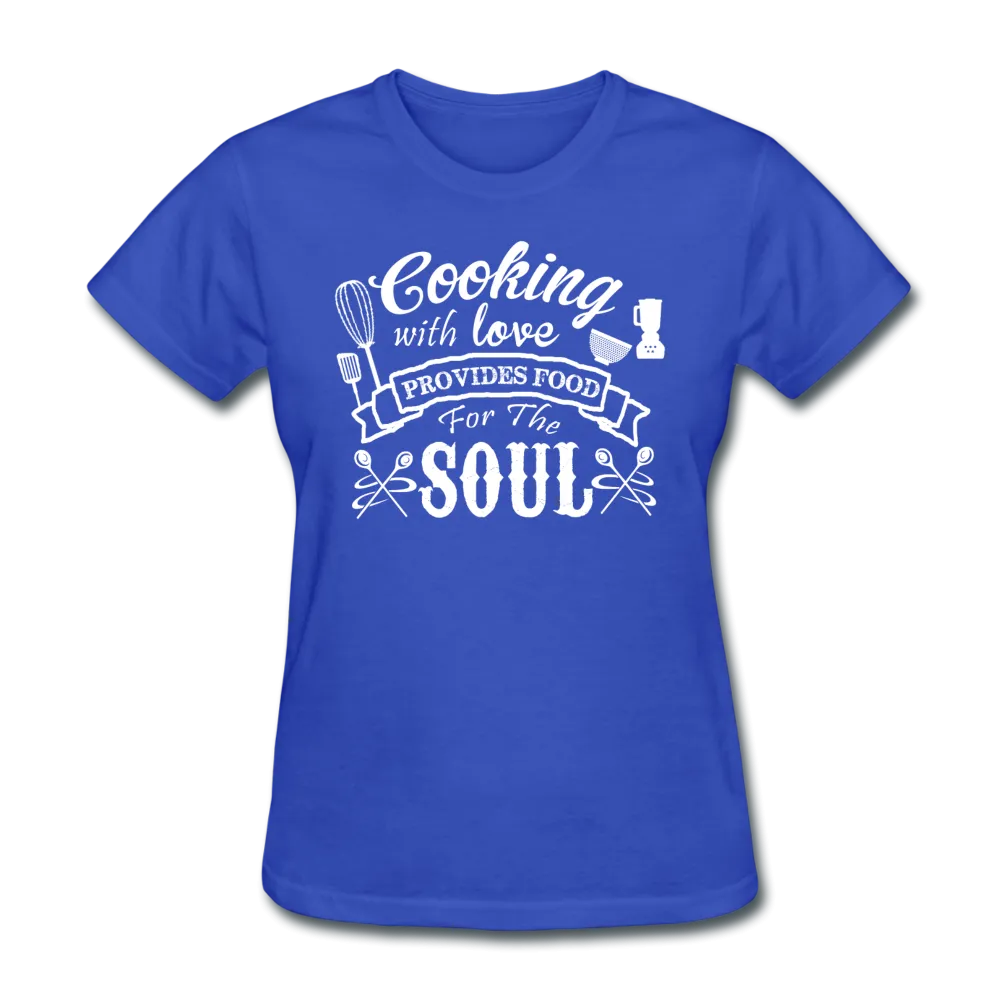 Cooking With Love Provides Food For The Soul Women's T-Shirt