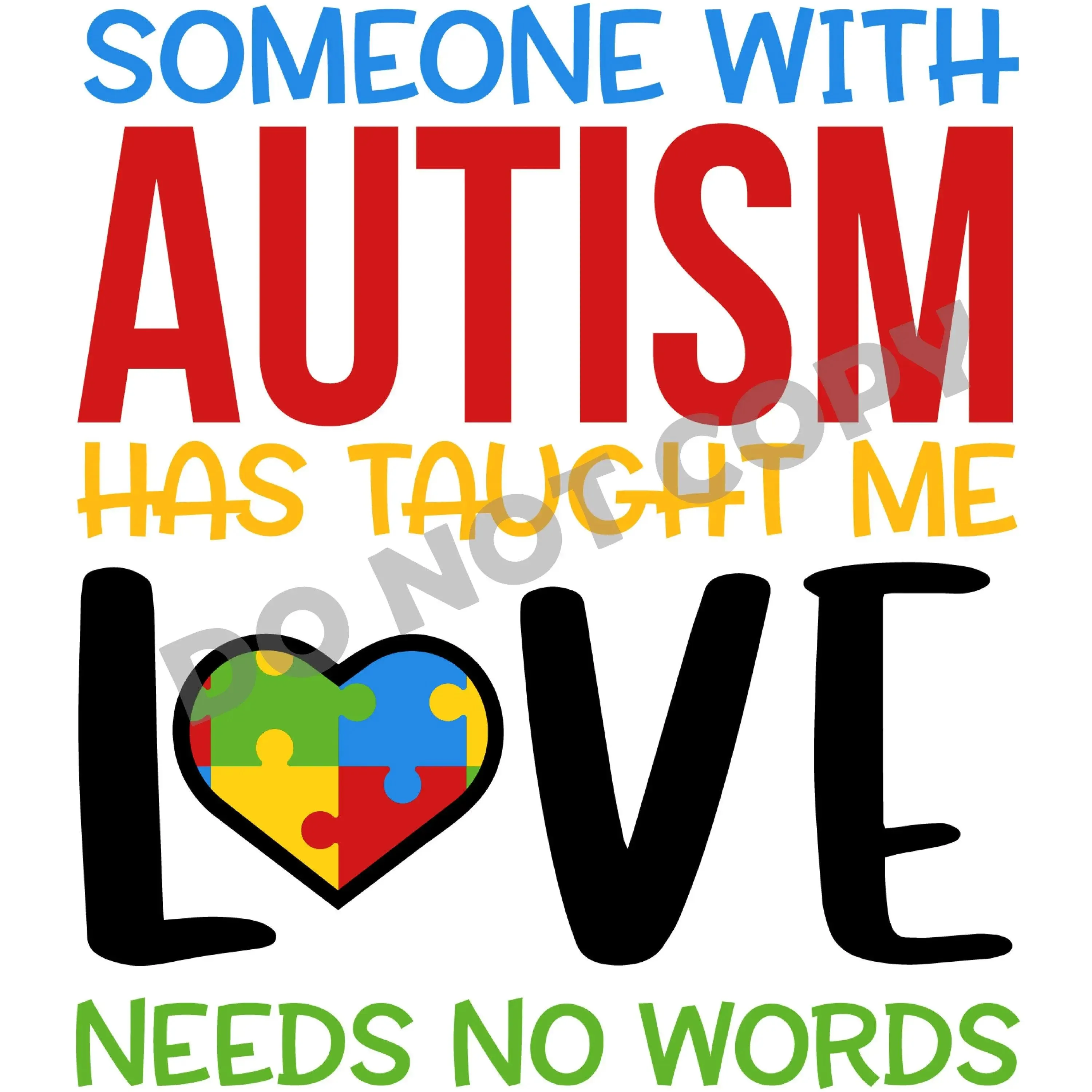 Someone With Autism Has Taught Me Love Needs No Words - DTF Transfer